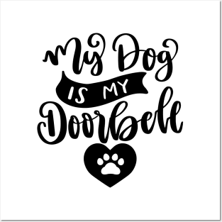 My Dog Is My Doorbell. Funny Dog Or Cat Owner Design For All Dog And Cat Lovers. Posters and Art